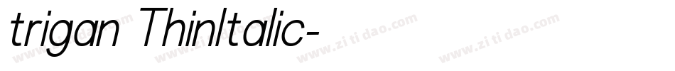 trigan ThinItalic字体转换